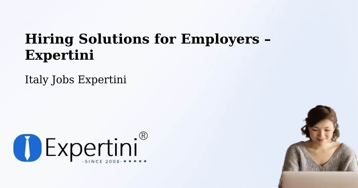 Hiring Solutions for Employers in Lomazzo - Lomazzo, Italy Jobs Expertini